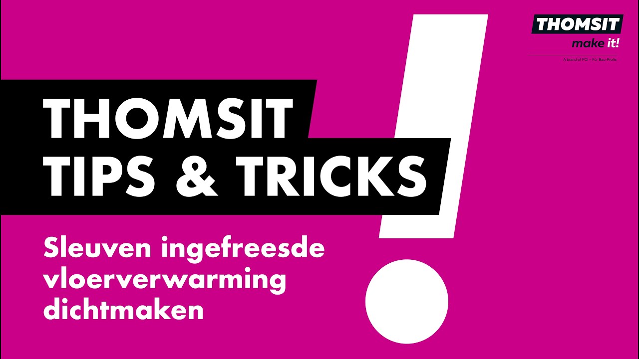THOMSIT Tips&Tricks 4: Sleuven ingefreesde vloerverwarming dichtmaken.