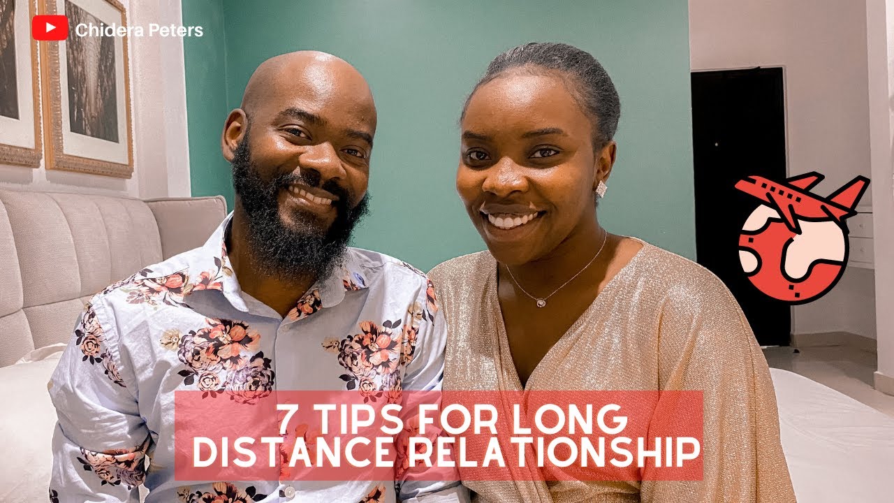 Our Best Tips For Making Long Distance Relationship Work | Chidera Peters
