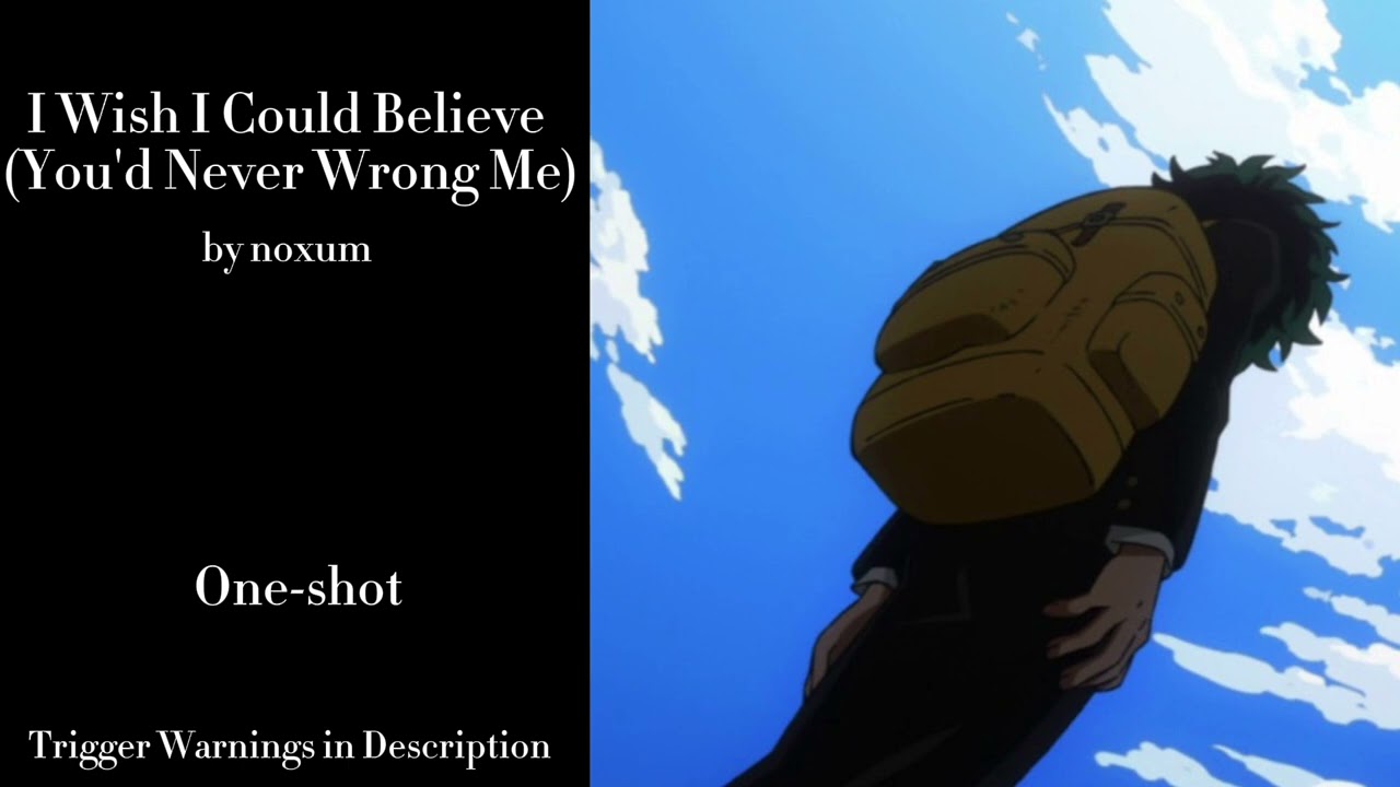 I Wish I Could Believe (You'd Never Wrong Me) - Podfic (MHA)