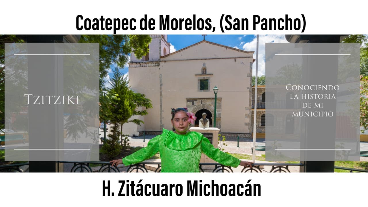 Coatepec de Morelos mejor conocido como San Pancho. Tzitziki, Zitácuaro Michoacán