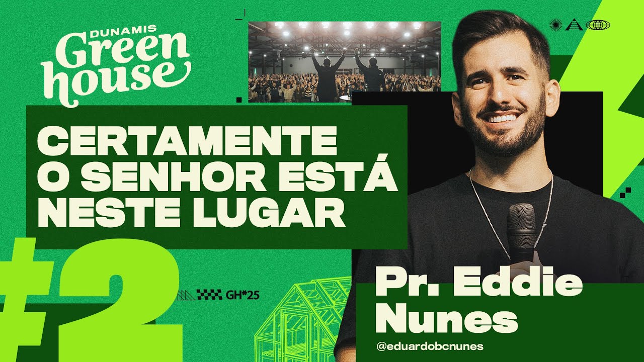 DUNAMIS GREENHOUSE 25 // Revival Night #02 // Pr. Eddie Nunes