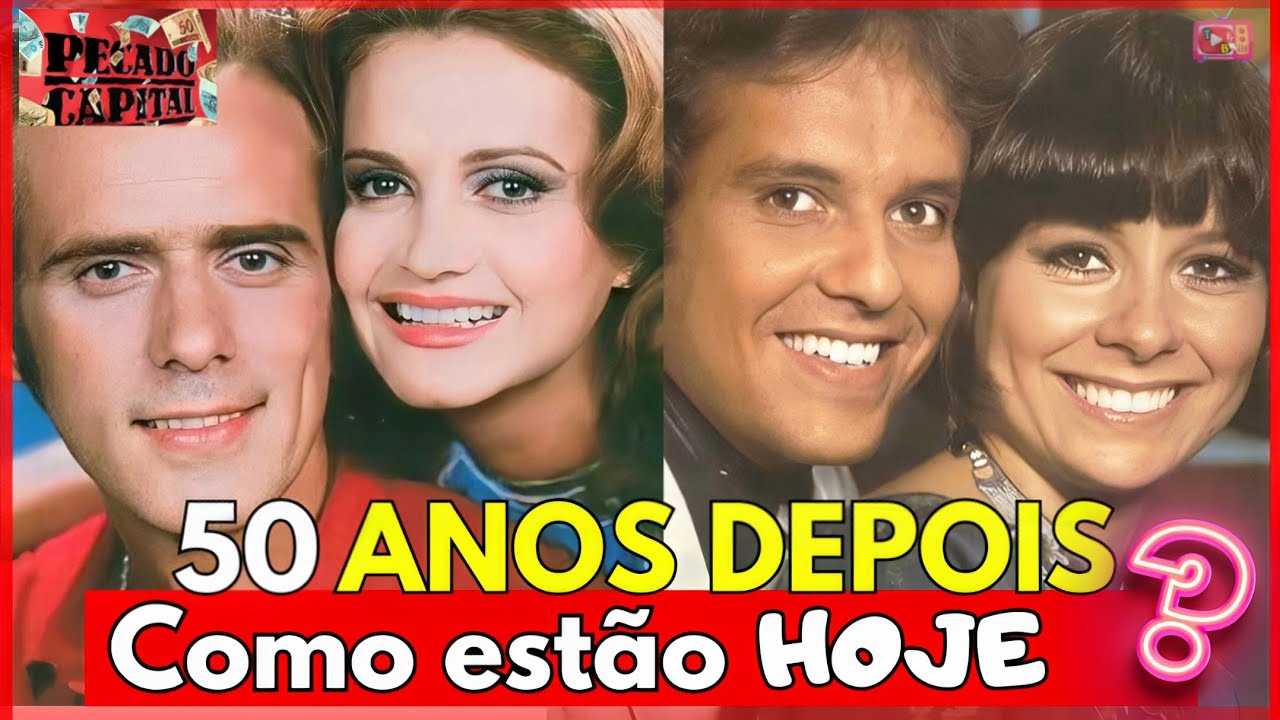 PECADO CAPITAL, ANTES E DEPOIS, IDADE, APARENCIA E FALECIDOS! 1975 -2026 #atoresfalecidos 
