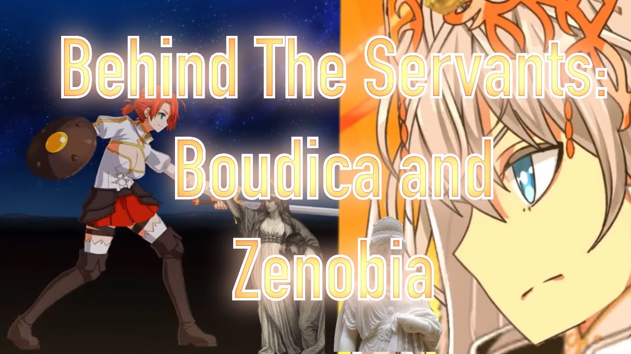 Behind The Servants: Boudica and Zenobia