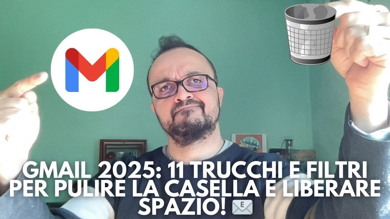 Gmail 2025: 11 Trucchi e Filtri per Pulire la Casella e Liberare Spazio! 📧