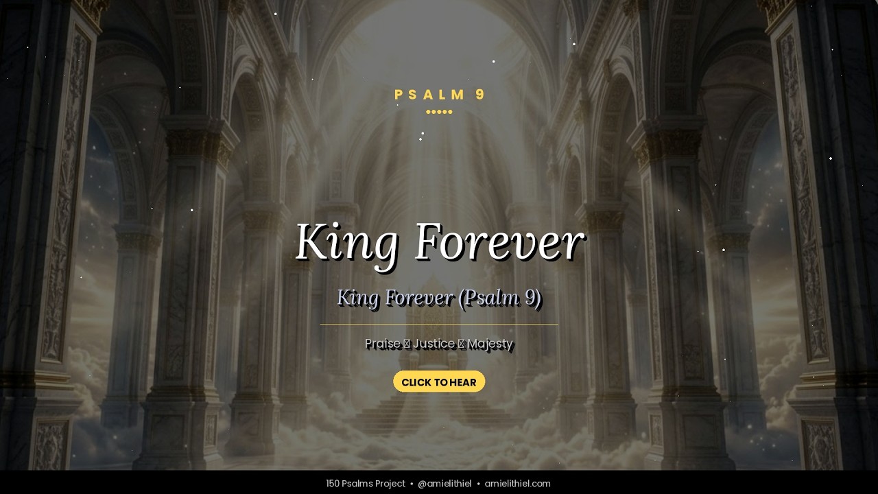 King Forever (Psalm 9)
