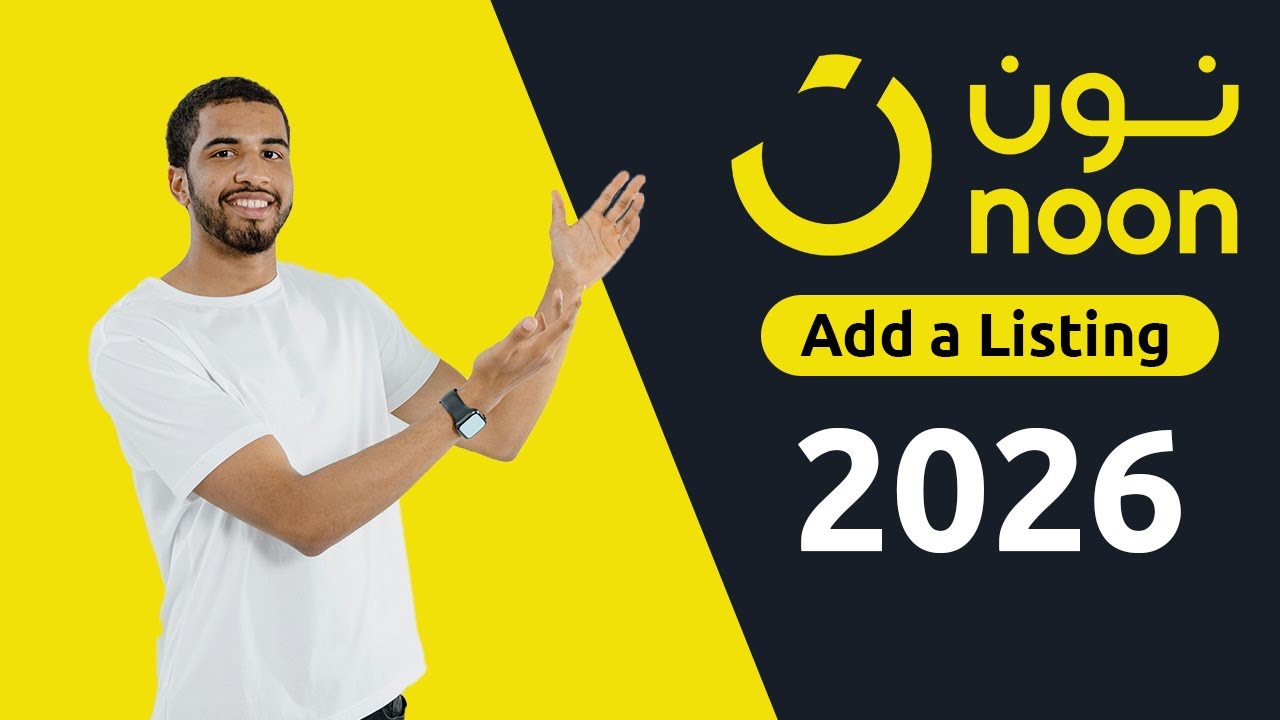 Noon Product Listing Tutorial 2026: Uploading Products on Noon