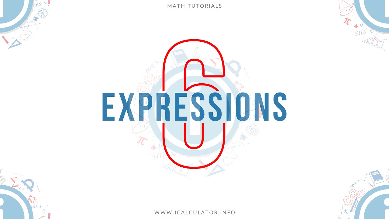 6 - Introduction to Expressions Tutorials & Revision Guides