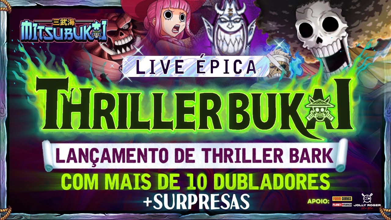 ThrillerBukai - A GRANDE LIVE DE ONE PIECE DUBLADO! DIA 07/07