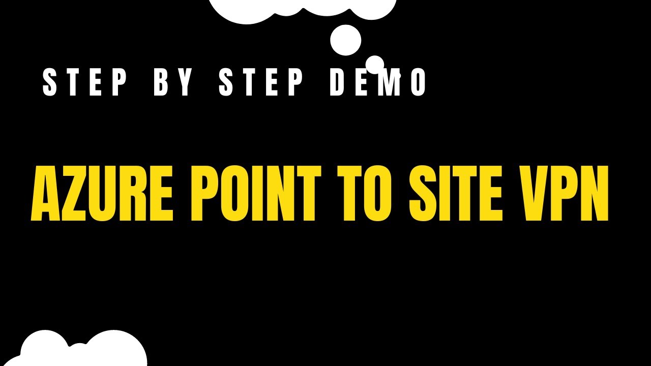 Azure Point to Site VPN Configuration Step by Step | VPN Gateway | Certificates