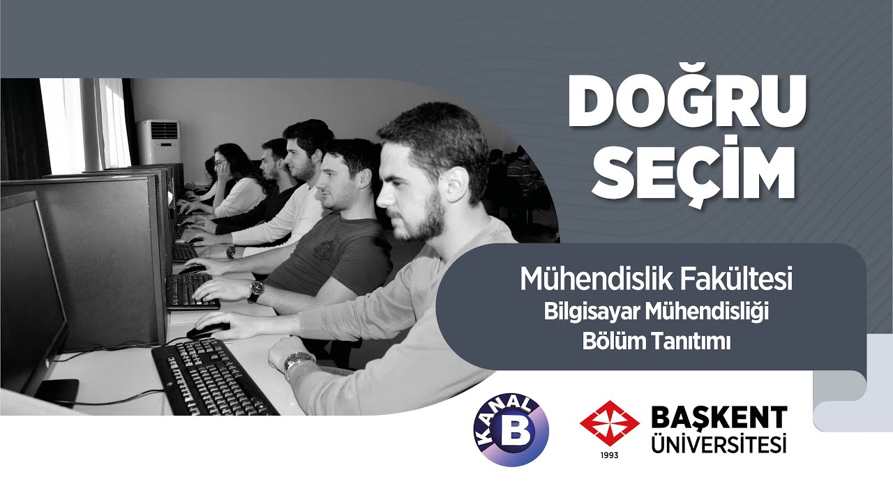 Doğru Seçim | Başkent Üniversitesi Tanıtım | Bilgisayar Mühendisliği