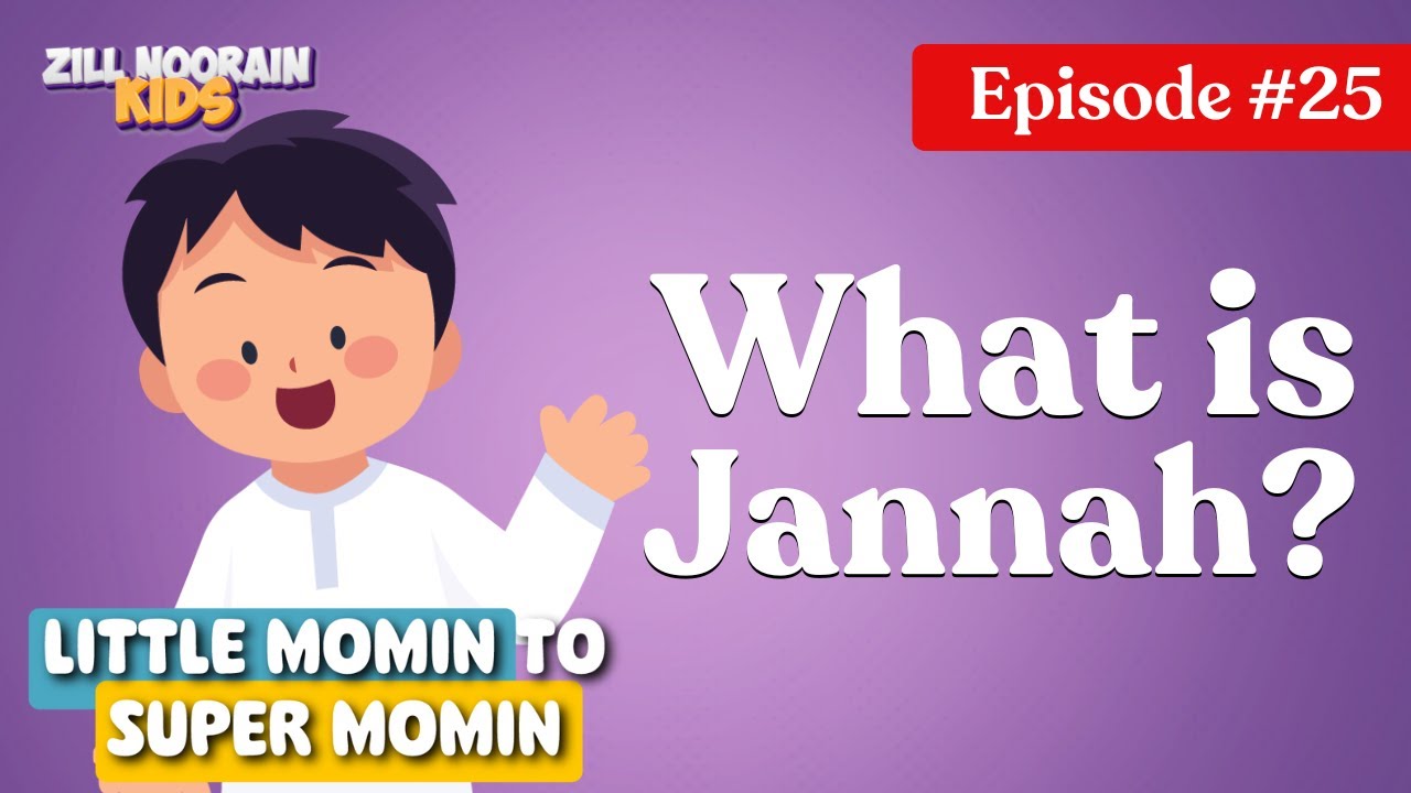 What does Jannah (Paradise) mean ? | Little Mu’min’s 30 Daily Discoveries-EP 25 | Zillnoorain Kids