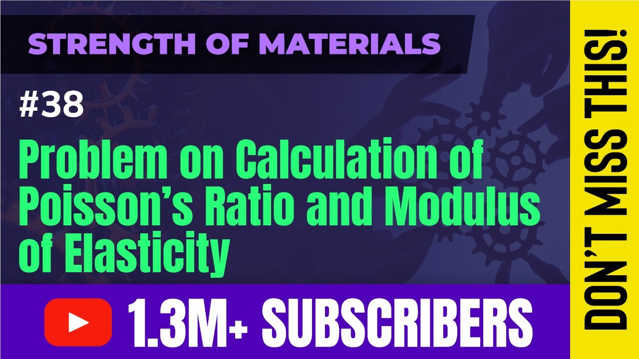 Problem on Calculation of Poisson's Ratio and Modulus of Elasticity - Stress and Strain