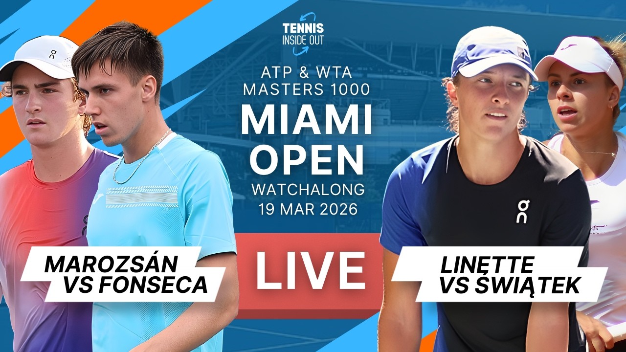 MAROZSÁN vs FONSECA followed by LINETTE vs ŚWIĄTEK - Miami Open - 2026