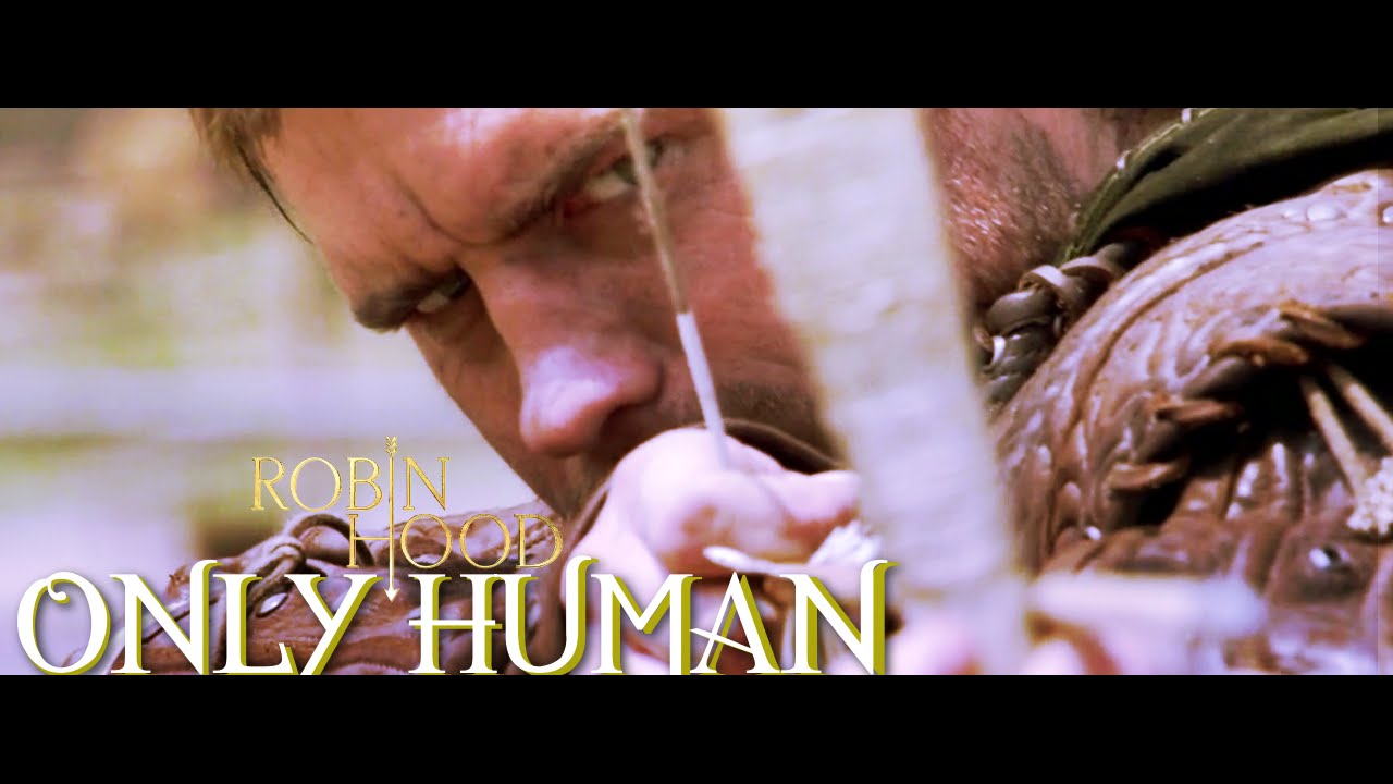 Robin Hood [BBC] || Only Human