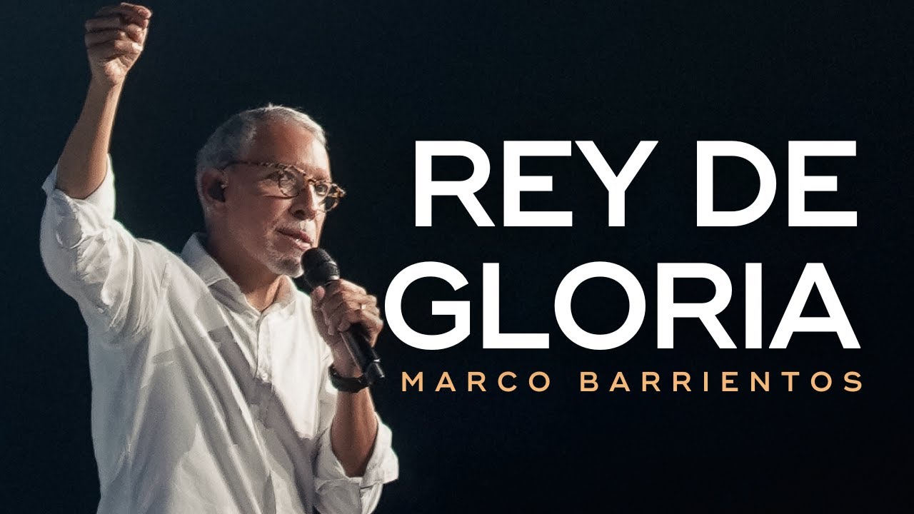 Rey de Gloria | Adoración con Marco Barrientos