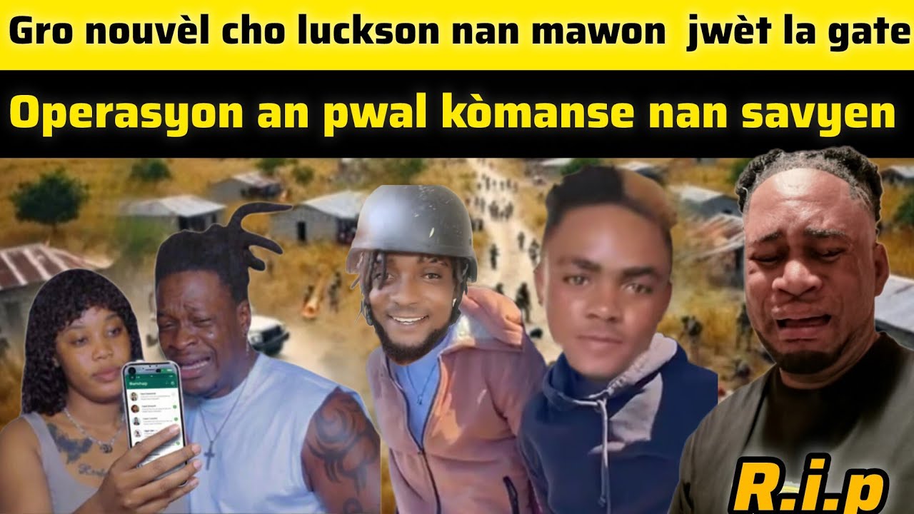 27 f&eacute;vrier Gro nouv&egrave;l cho nan tirivy&egrave; latibonit luckson nan mawon operasyon an pwal k&ograve;manse savyen 