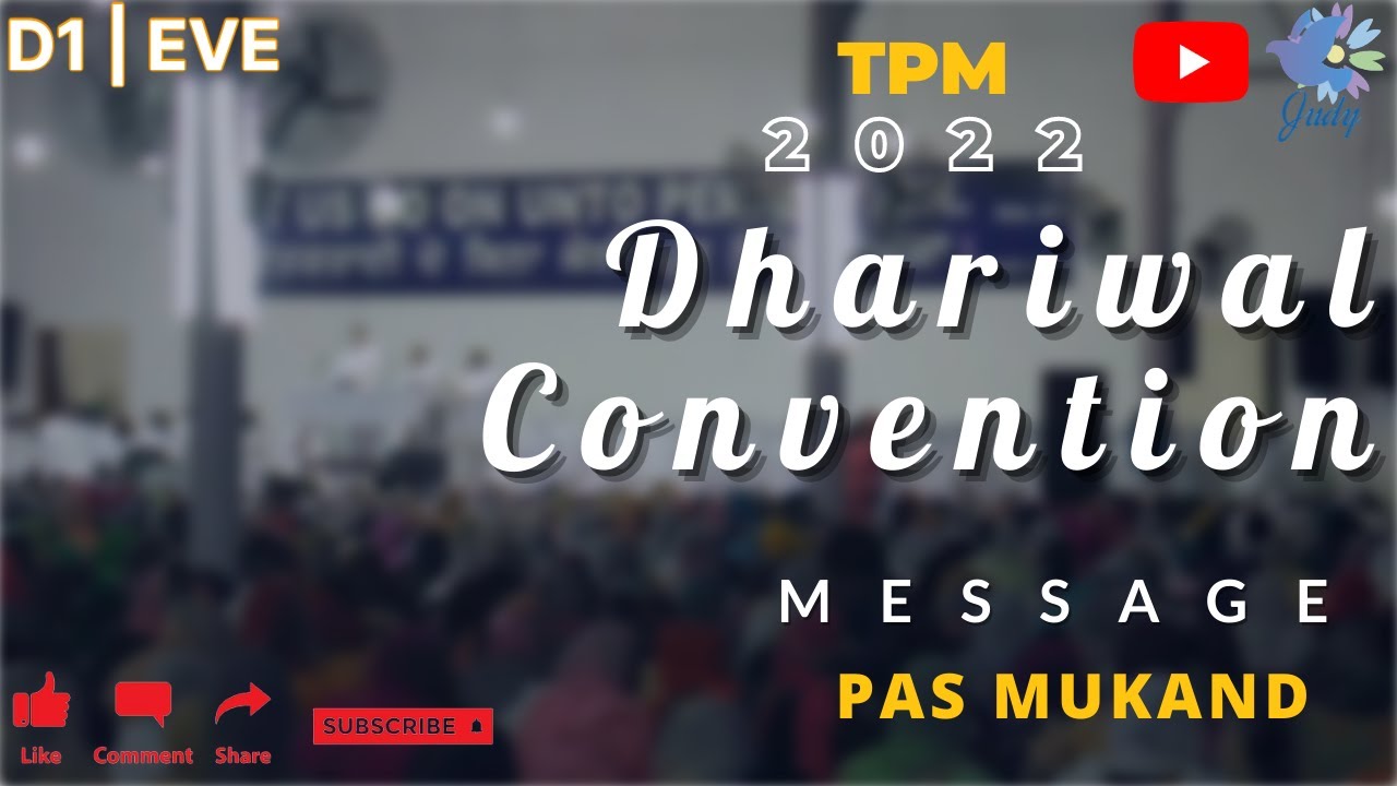 TPM | 2022 | Message | Dhariwal  Convention | Pas  Mukand | D1 | Evening