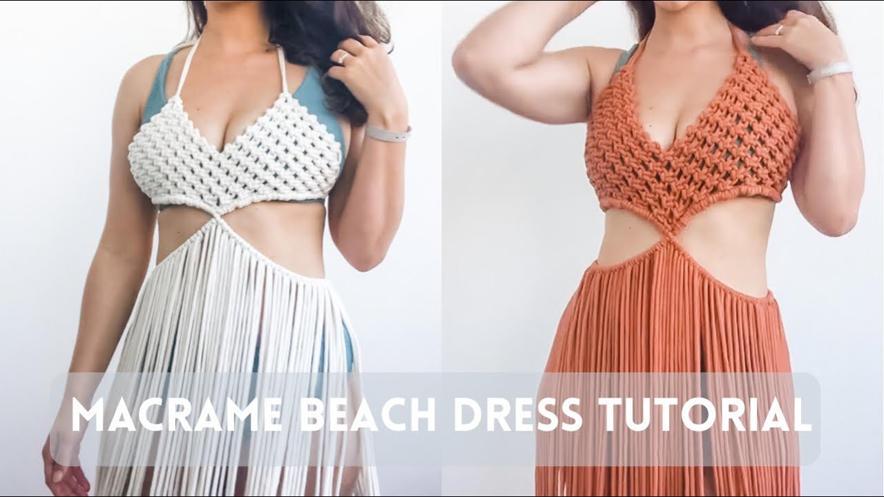 Macrame Beach Dress Tutorial - Macrame Dress Tutorial  - Macrame Clothes Tutorial For Beginners