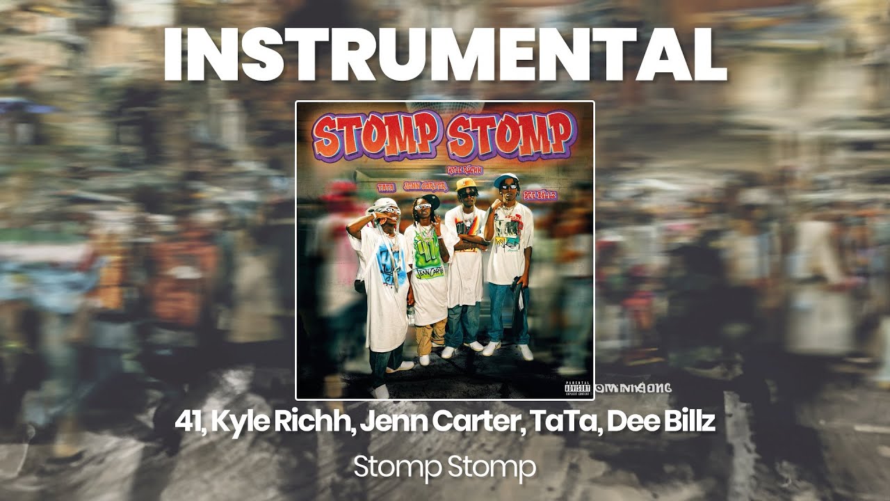 INSTRUMENTAL BEAT : Stomp Stomp - 41, Kyle Richh, Jenn Carter, TaTa, Dee Billz (HQ)