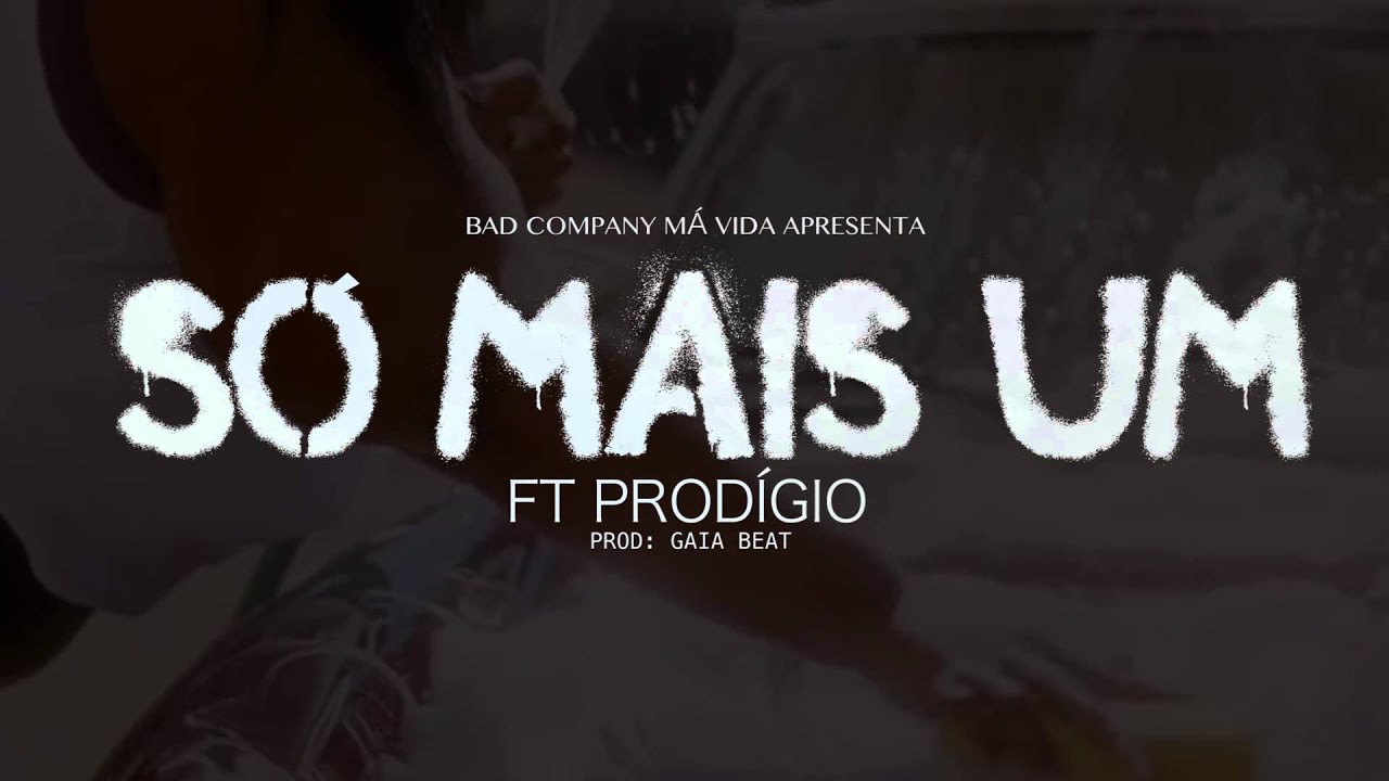 Badcompany M&aacute; Vida - S&oacute; Mais Um (Feat: prodigio)