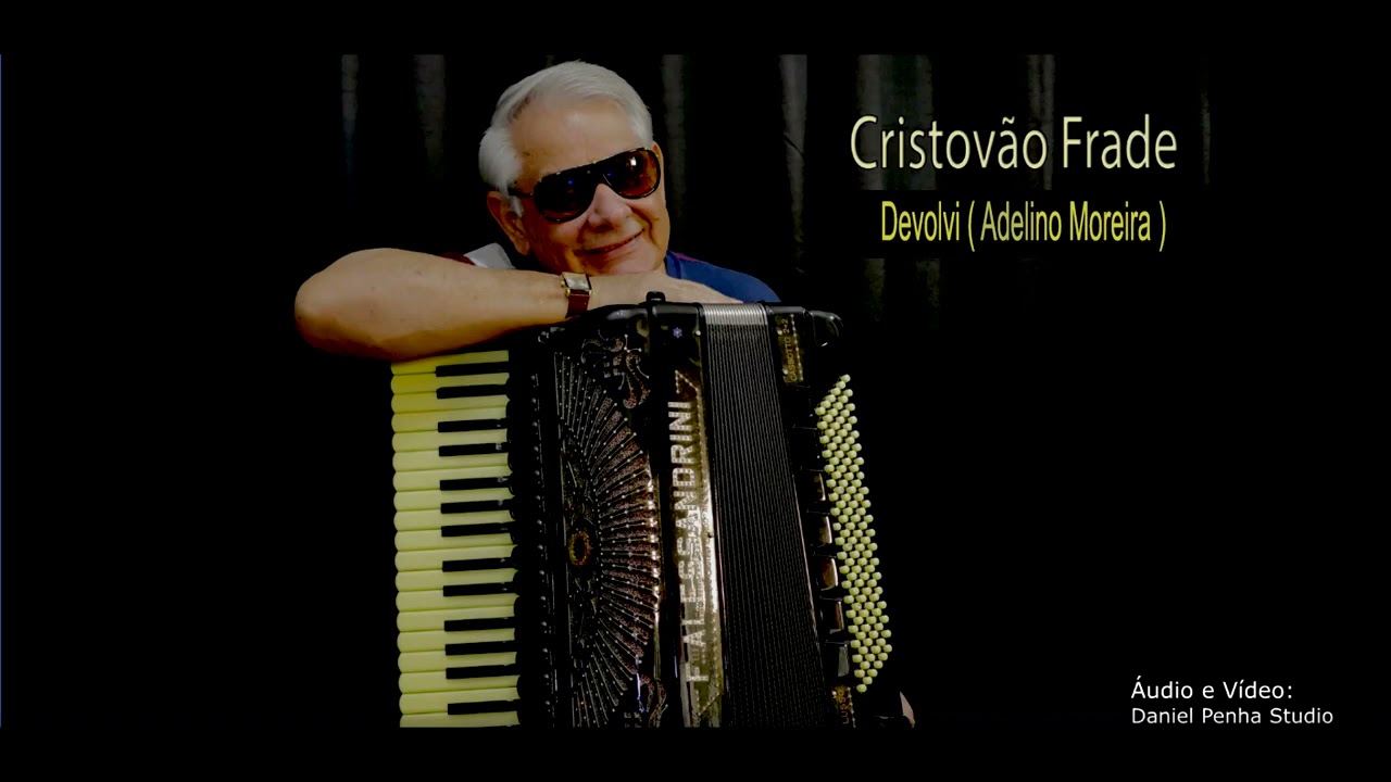 CRISTOV&Atilde;O FRADE - DEVOLVI (ACORDEOM)