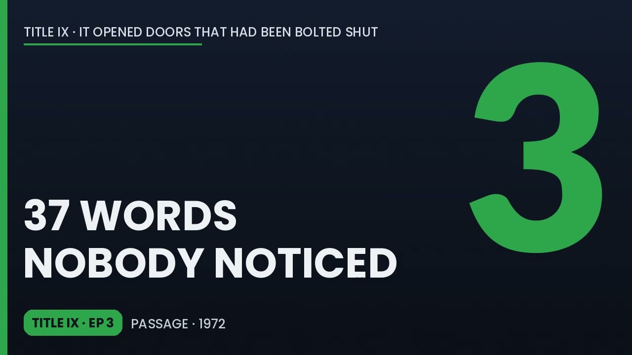 How Title IX Passed in 1972 &mdash; 37 Words, Almost Unnoticed | Title IX | Ep 3