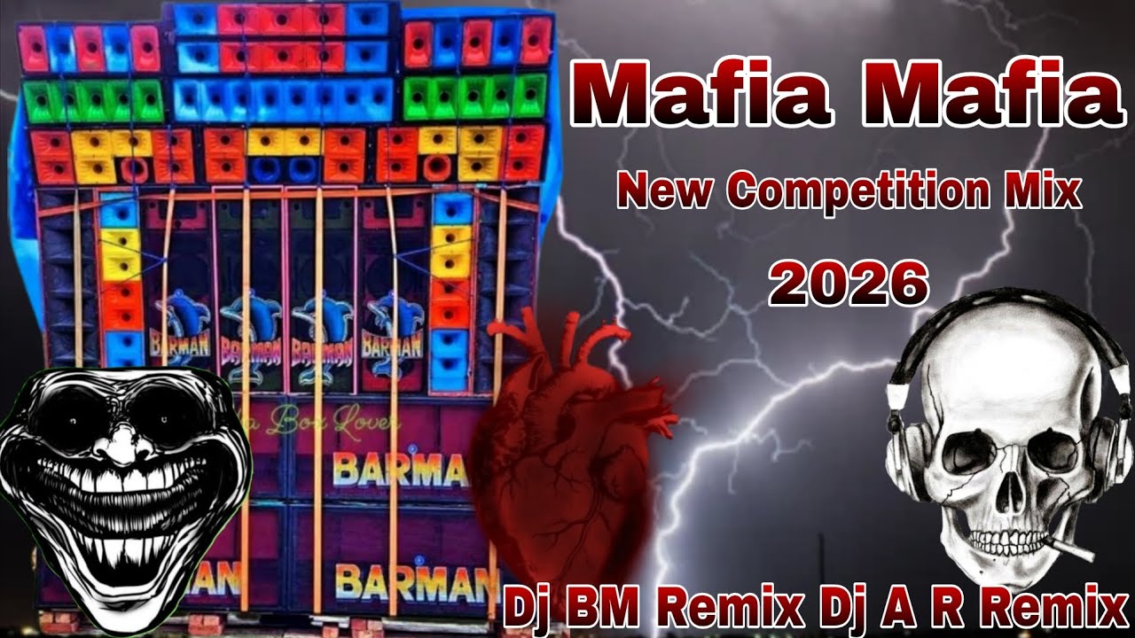 Mafia Mafia Song || New Competition Mix 2026 | Dj BM Remix Dj A R Remix