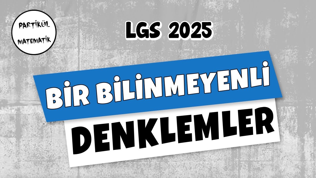 Bir Bilinmeyenli Denklemler | LGS 2025 | 8.Sınıf Matematik