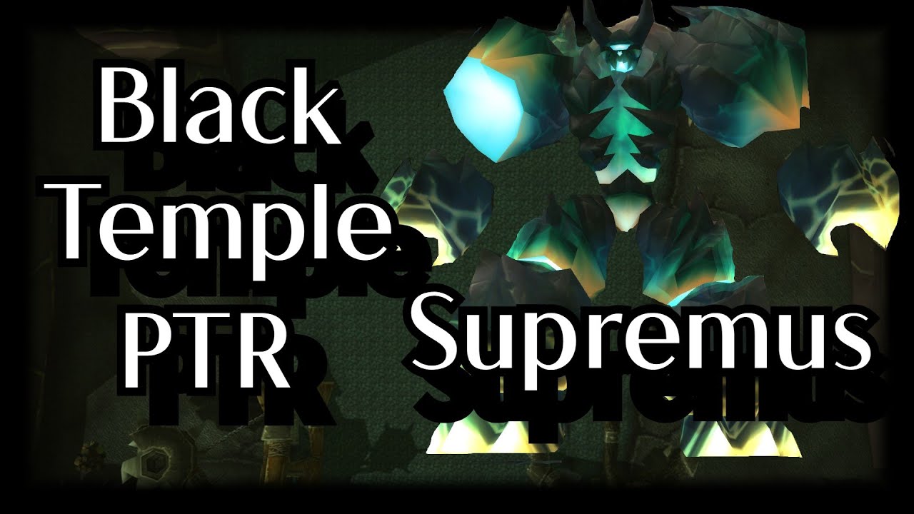 TBC Classic Guide - Black Temple(BT) Guide - Supremus