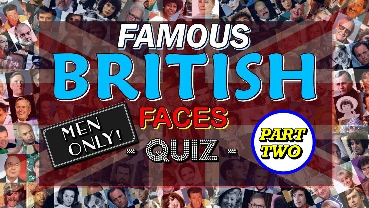 Famous British Faces Quiz (MEN ~ Vol. #2) - PICTURE QUIZ - 100 CELEBRITIES - Difficulty: MEDIUM