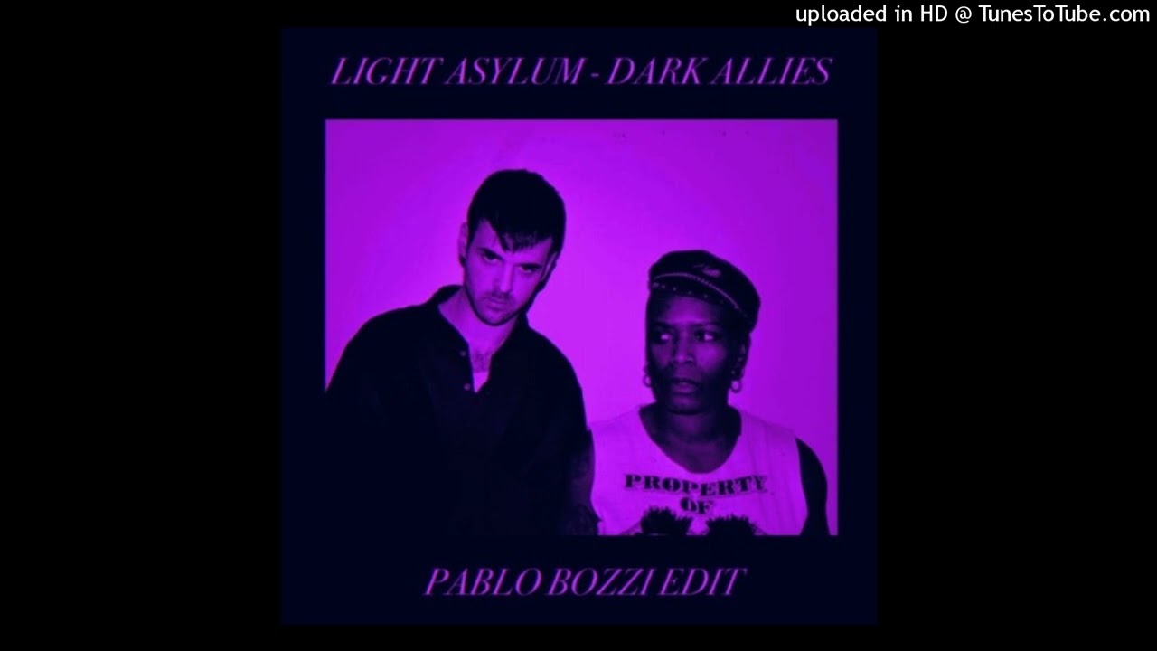 Light Asylum - Dark Allies (Pablo Bozzi Edit)