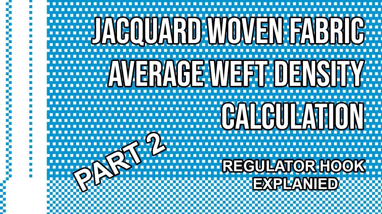 Jacquard Woven Fabric Average Weft Density Calculation Regulator Hook Weaving Process