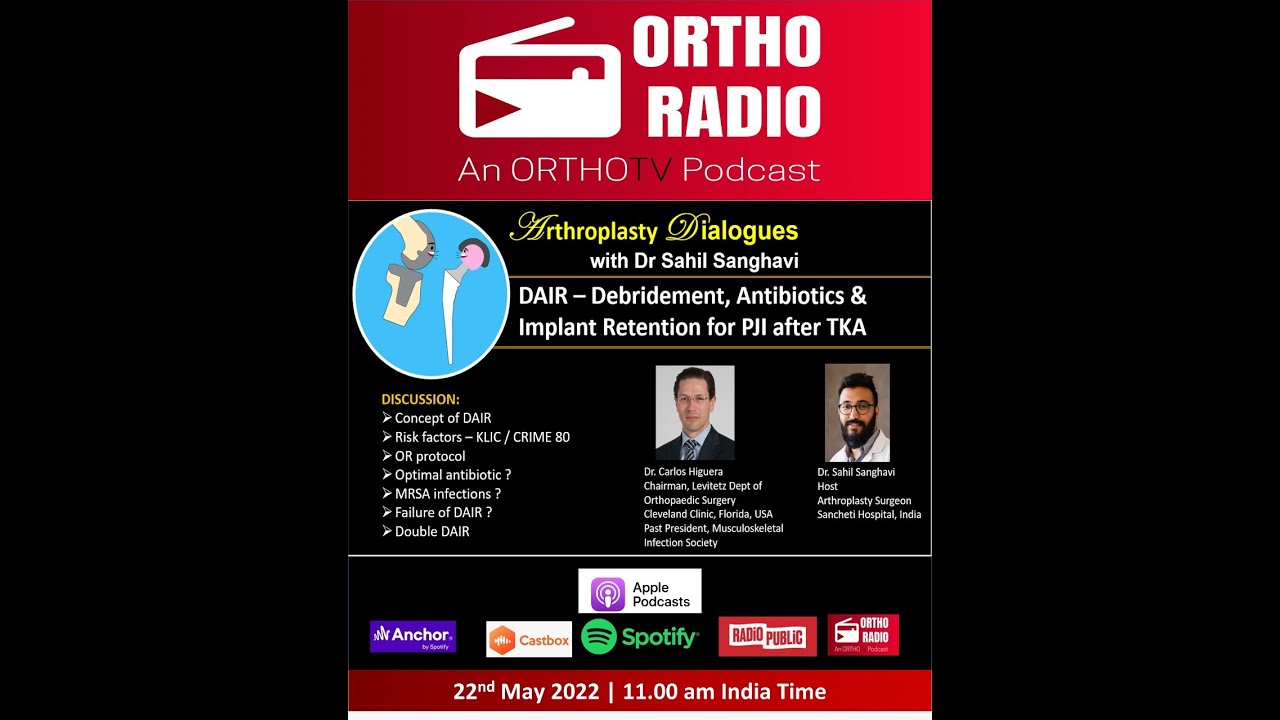 Debridement, Antibiotics & Implant Retention for PJI after TKA : Dr Carlos Higuera Dr Sahil Sanghavi