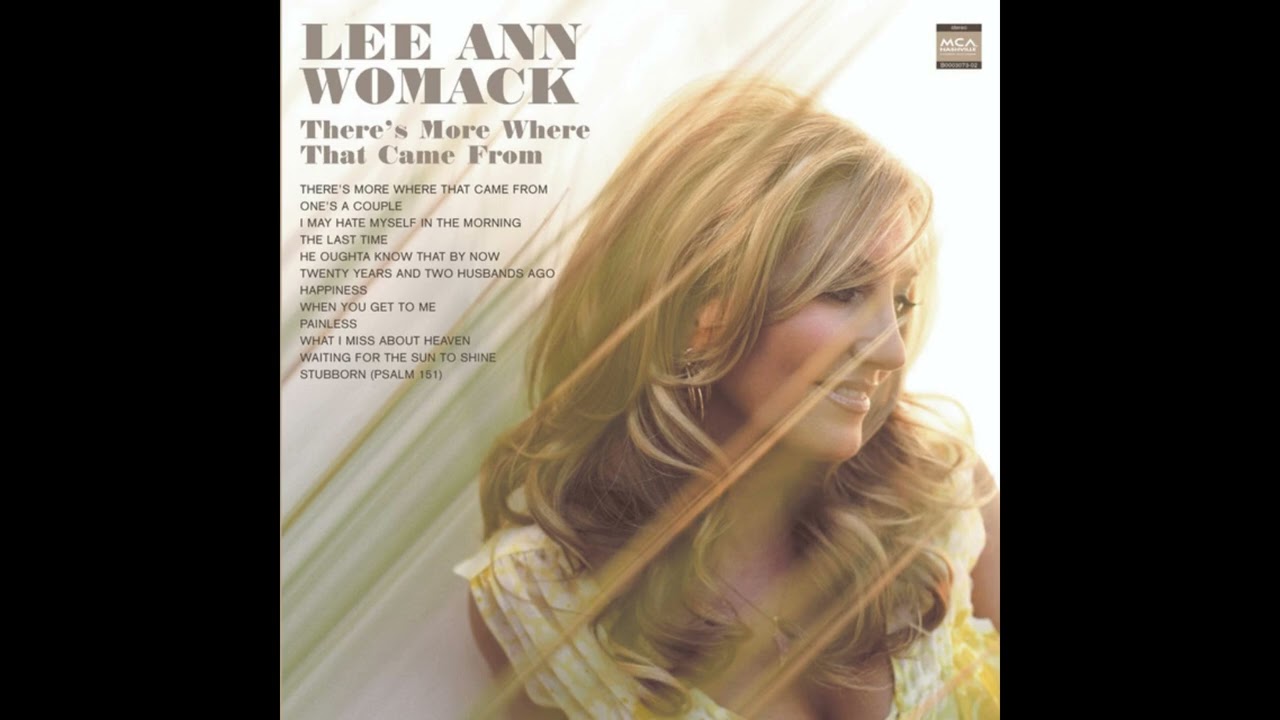 I May Hate Myself in the Morning &ndash; Lee Ann Womack