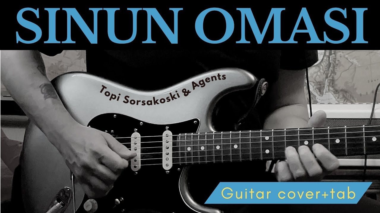 Topi Sorsakoski & Agents - Sinun omasi (Guitar cover w. tab)