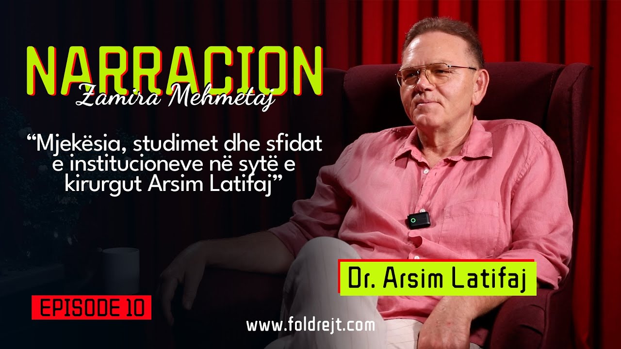 Mjek&euml;sia, studimet dhe sfidat e institucioneve n&euml; syt&euml; e kirurgut Arsim Latifaj