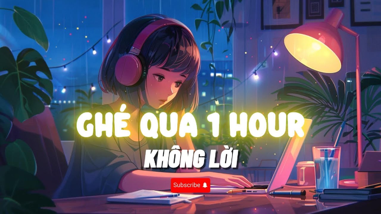 [1 Hour] Gh&eacute; Qua - Kh&ocirc;ng Lời | Kh&ocirc;ng Quảng C&aacute;o | Dick x Tofu x PC | Chill Tập Trung Học Tập L&agrave;m Việc