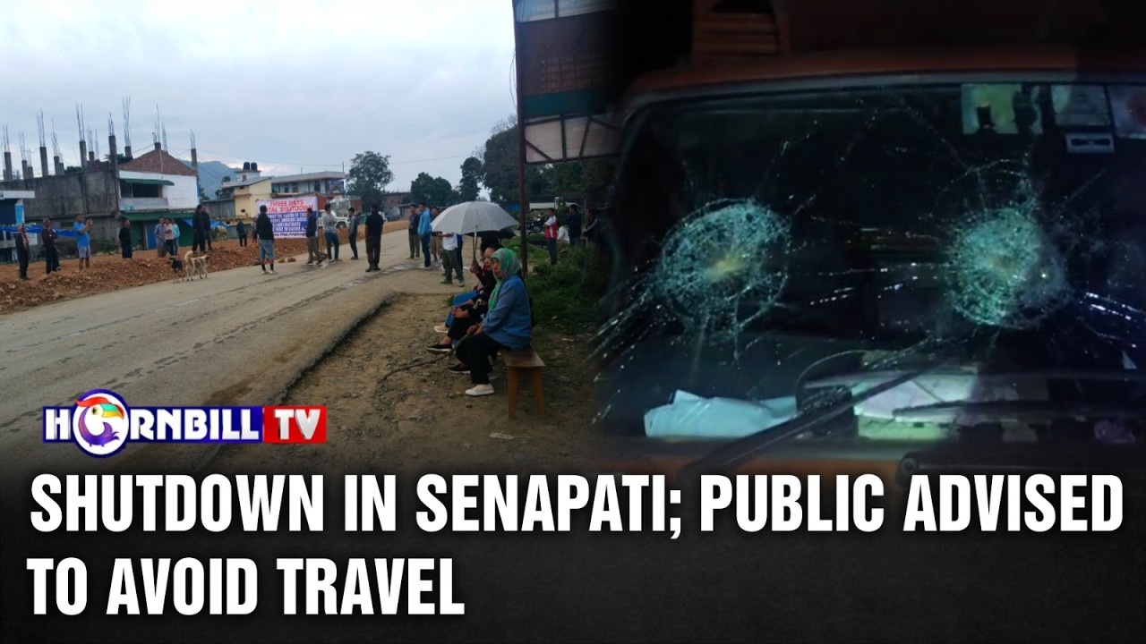 SHUTDOWN IN SENAPATI; PUBLIC ADVISED TO AVOID TRAVEL