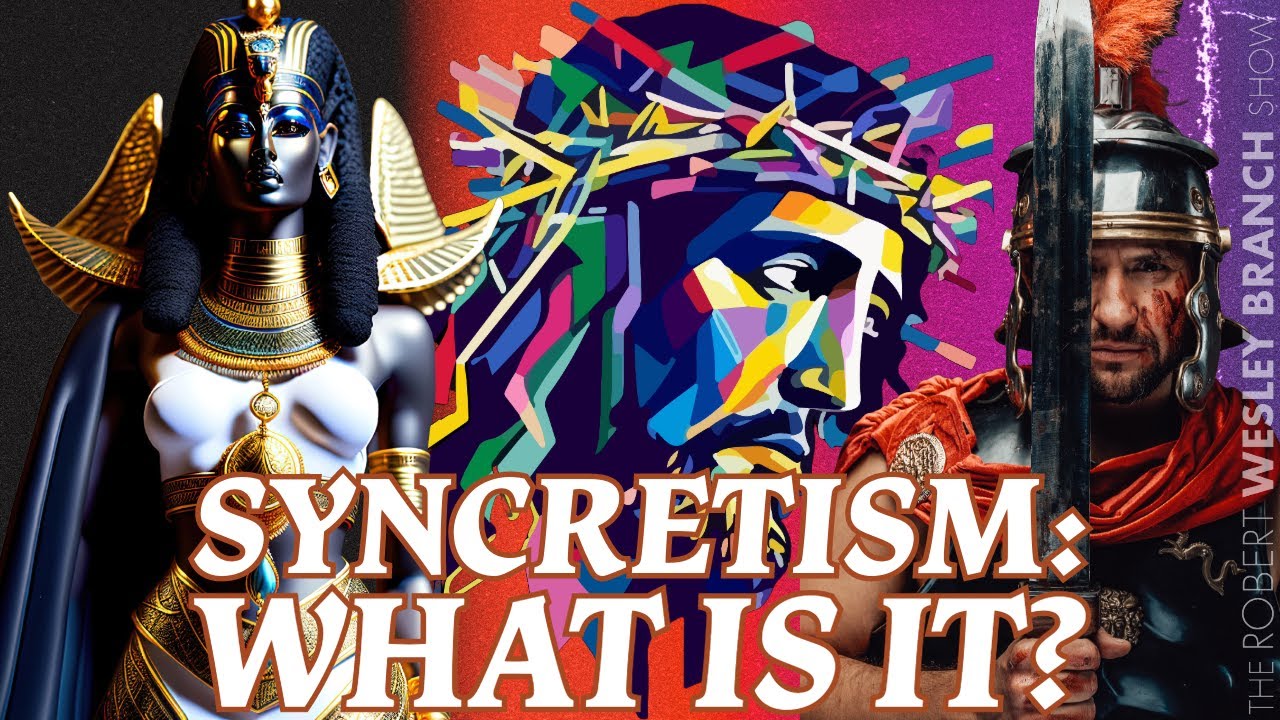 Syncretism: What is it? How human thinking about God coalesced over time.