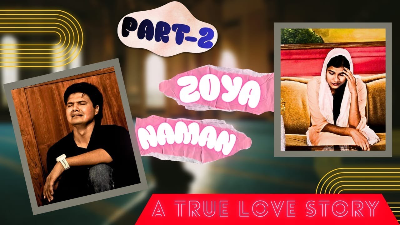 ZOYA NAMAN PART 02 || TRUE LOVE STORY || LOVE BEYOND RELEGION|| VIRAL 
