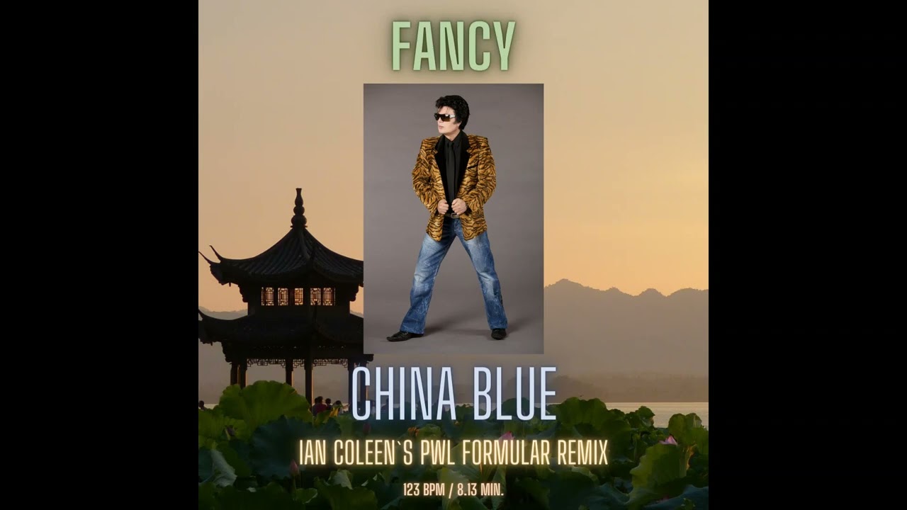 FANCY - CHINA BLUE ( Ian Coleen`s PWLFormular Remix ) A Tribute to Stock / Aitken / Waterman