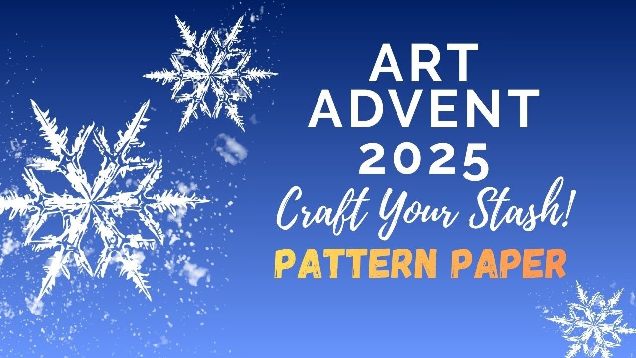 Art Advent 2025 - Craft Your Stash! Pattern Paper