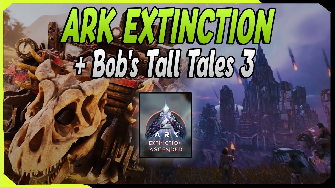 ARK Ascended Extinction +  Bob's Tall Tales 3 Übersicht ! Wir sehen die Autos & Viele Änderungen