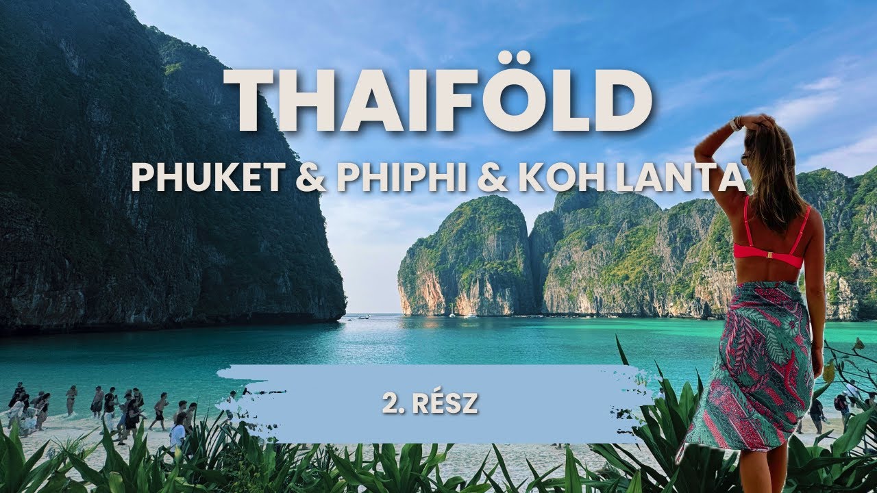 Phuket & Koh Lanta & Phi Phi-szigetek - Thaiföld 2. rész