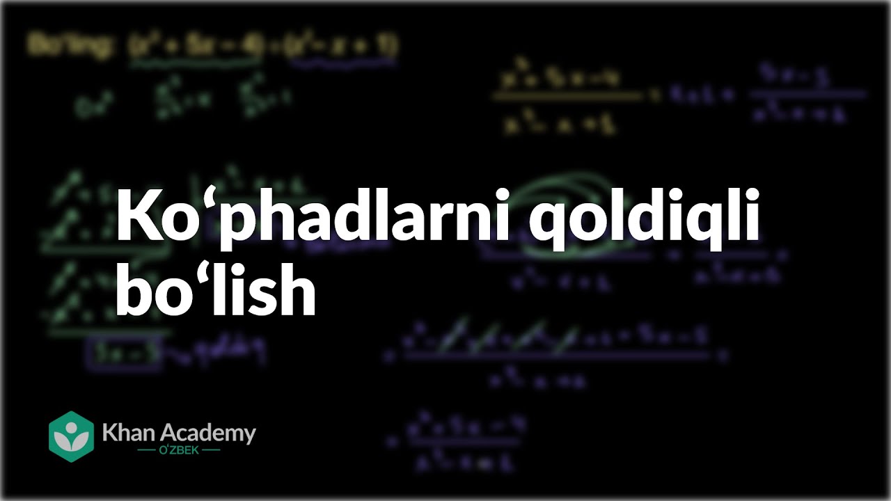 Koʻphadlarni qoldiqli boʻlish | Koʻphadlarga doir amallar | Algebra 2