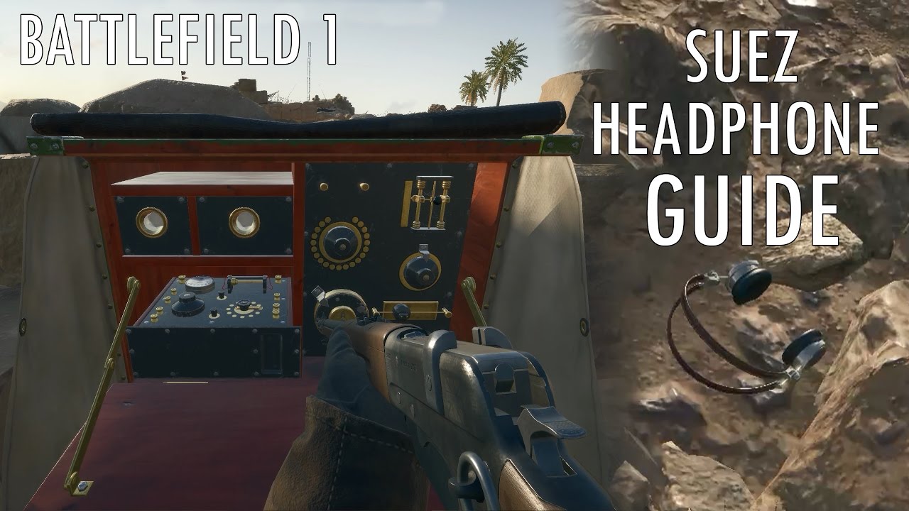BATTLEFIELD1 - HEADPHONE GUIDE SUEZ