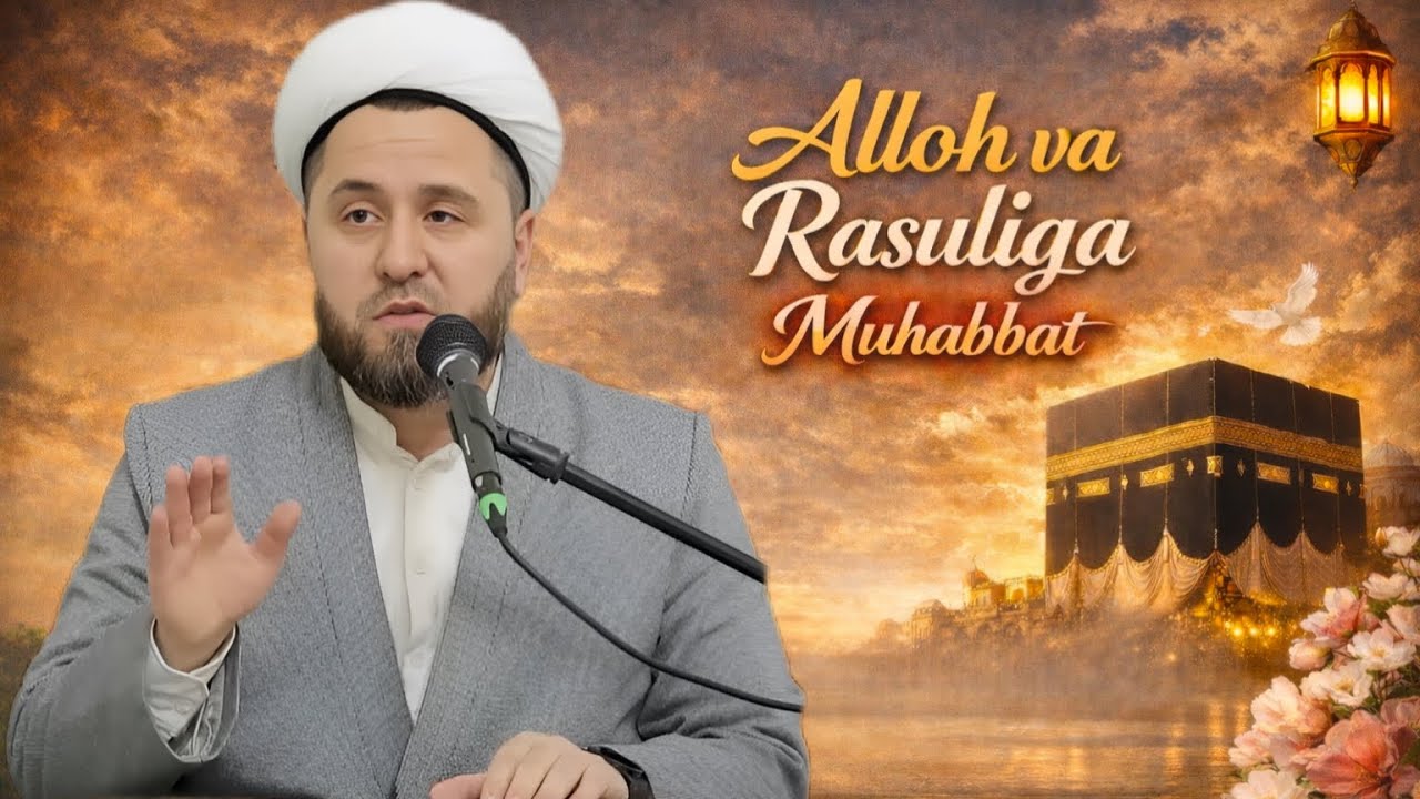 “Alloh va Rasuliga muhabbat” Temurxon domla Atoyev Navoiy viloyati bosh imom-xatibi 