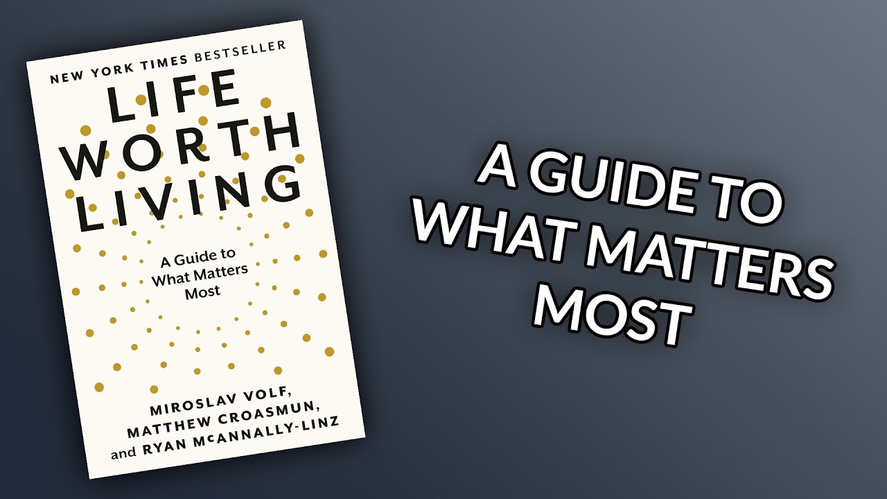 177: Life Worth Living by Miroslav Volf, Mathew Croasmun, & Ryan McNally-Linz