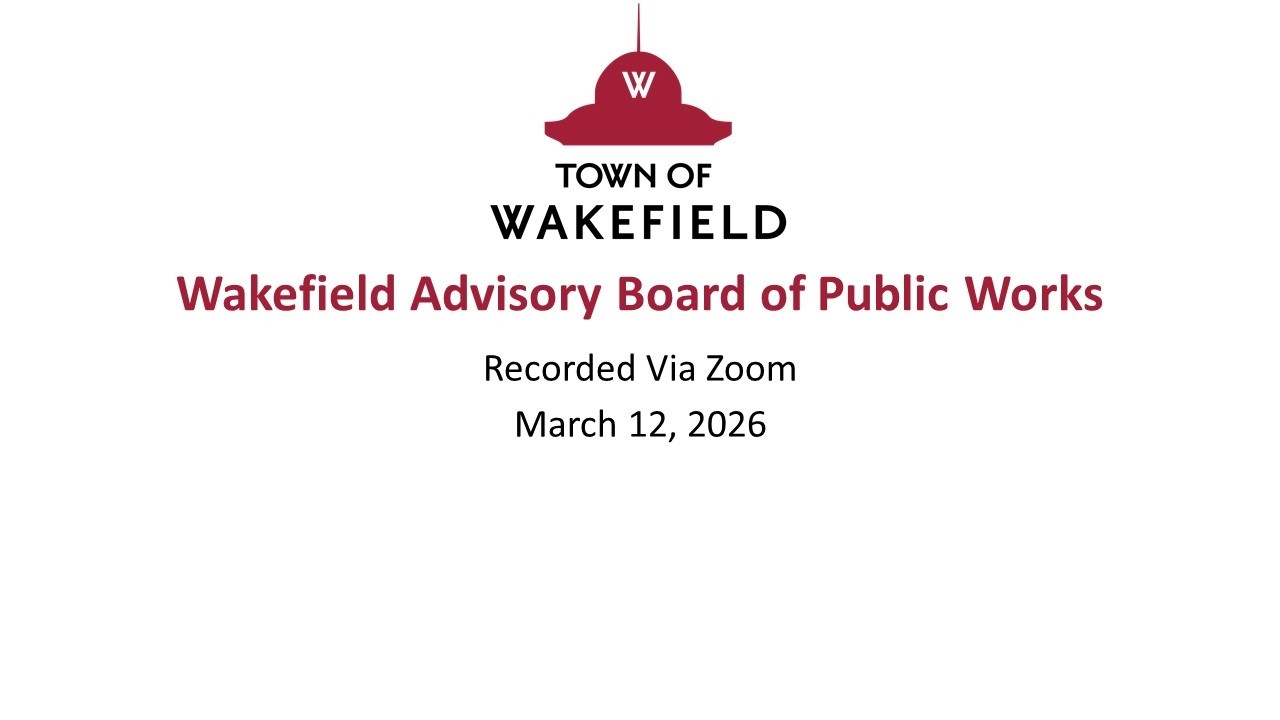 Wakefield Advisory Board of Public Works Meeting: March 12, 2026