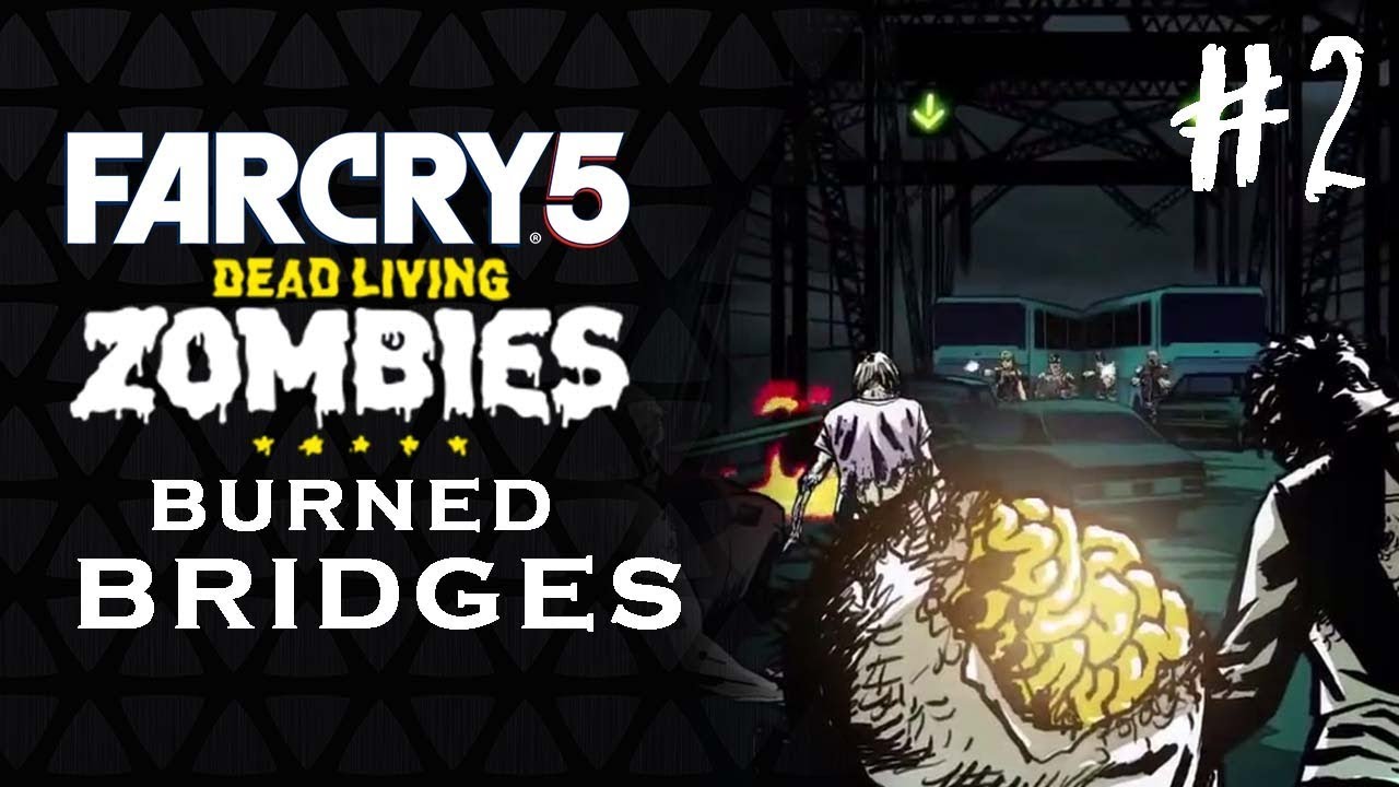 FAR CRY 5 - DEAD LIVING ZOMBIES | Burned Bridges - Gameplay [FC5]